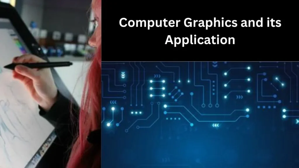 Computer Graphics and its Application