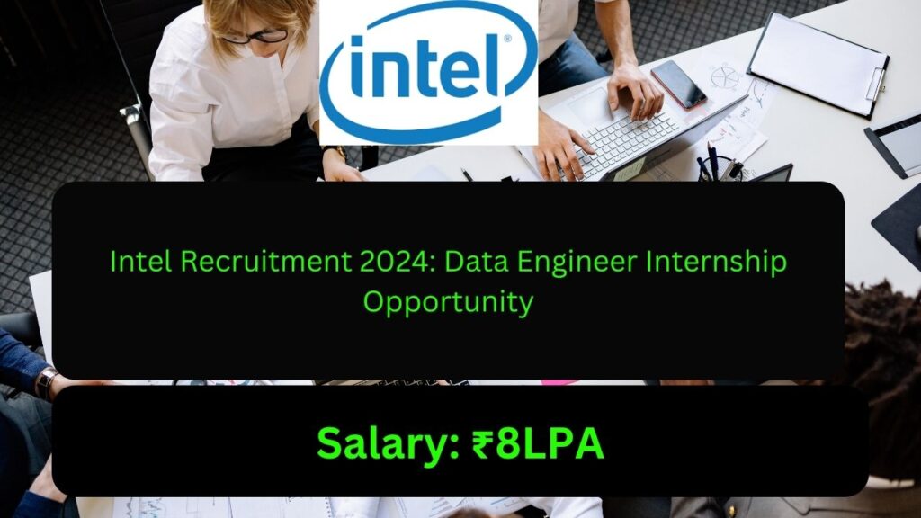 Intel Recruitment 2024: Data Engineer Internship Opportunity